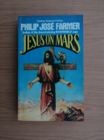 Philip Jose Farmer - Jesus on Mars