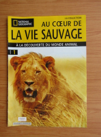 Revista National Geographic. Au coeur de la vie sauvage, nr. 1, 2008