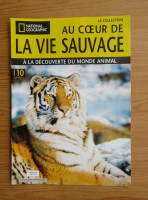 Revista National Geographic. Au coeur de la vie sauvage, nr. 10, 2008