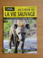 Revista National Geographic. Au coeur de la vie sauvage, nr. 12, 2008