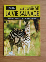 Revista National Geographic. Au coeur de la vie sauvage, nr. 16, 2009