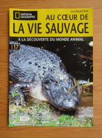 Revista National Geographic. Au coeur de la vie sauvage, nr. 17, 2009