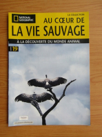 Revista National Geographic. Au coeur de la vie sauvage, nr. 19, 2009