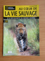 Revista National Geographic. Au coeur de la vie sauvage, nr. 20, 2009