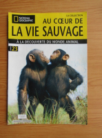 Revista National Geographic. Au coeur de la vie sauvage, nr. 23, 2009