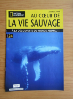 Revista National Geographic. Au coeur de la vie sauvage, nr. 24, 2009