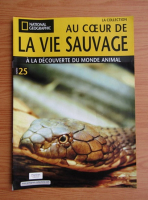 Revista National Geographic. Au coeur de la vie sauvage, nr. 25, 2009