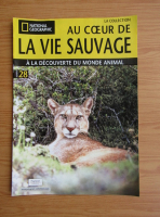 Revista National Geographic. Au coeur de la vie sauvage, nr. 28, 2009