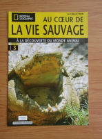 Revista National Geographic. Au coeur de la vie sauvage, nr. 3, 2008