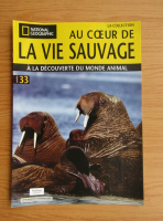 Revista National Geographic. Au coeur de la vie sauvage, nr. 33, 2009