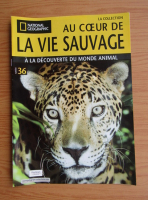 Revista National Geographic. Au coeur de la vie sauvage, nr. 36, 2009