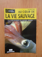 Revista National Geographic. Au coeur de la vie sauvage, nr. 37, 2009