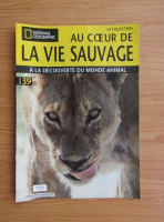Revista National Geographic. Au coeur de la vie sauvage, nr. 39, 2010