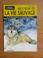 Revista National Geographic. Au coeur de la vie sauvage, nr. 4, 2008