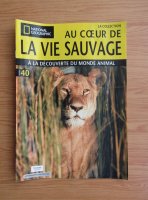 Revista National Geographic. Au coeur de la vie sauvage, nr. 40, 2010