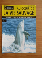 Revista National Geographic. Au coeur de la vie sauvage, nr. 7, 2008