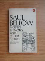 Saul Bellow - Mosby's memoirs and other stories