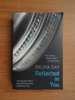 Anticariat: Sylvia Day - Reflected in you