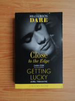 Zara Cox, Avril Tremayne - Close to the edge. Getting lucky