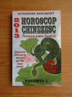 Anticariat: Alexandra Beaumont - Horoscop chinezesc 2013 (volumul 1)