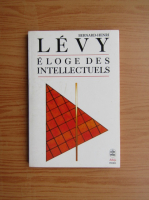 Bernard Henri Levy - Eloge des intellectuels