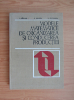 Anticariat: C. Dinescu - Modele matematice de organizarea si conducerea productiei