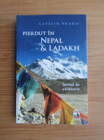Anticariat: Catalin Vrabie - Pierdut in Nepal si Ladakh