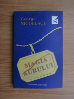 George Nicolescu - Magia aurului