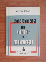 Gh. Al. Cazan - Filosofie romaneasca de la Zalmoxis la Titu Maiorescu