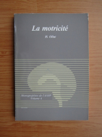 H. Ollat - La motricite (volumul 4)