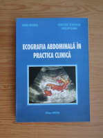 Anticariat: Ioan Sporea - Ecografia abdominala in practica clinica