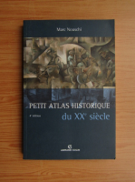 Marc Nouschi - Petit atlas historique du XXe siecle