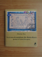 Marian Ilea - Societatea de socializare din Medio-Monte
