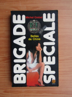 Michel Grebel - Brigade speciale. Belles de Chine