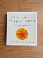 Patrick Whiteside - The little book of happiness