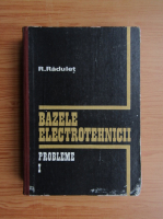Anticariat: R. Radulet - Bazele electrotehnicii (volumul 1)