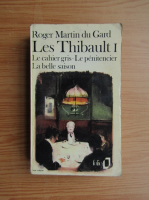 Roger Martin du Gard - Les Thibault (volumul 1)