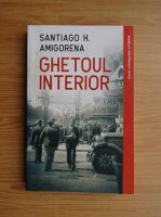 Anticariat: Santiago H. Amigorena - Ghetoul interior
