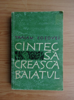 Traian T. Cosovei - Cantec sa creasca baiatul