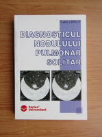 Tudor Ciprut - Diagnosticul nodulului pulmonar solitar