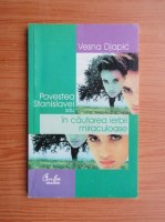 Anticariat: Vesna Djapic - Povestea Stanislavei sau in cautarea ierbii miraculoase