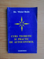 Victor Bodo - Curs teoretic si practic de autocontrol