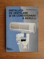 Victor Voicu - Instalatii de ventilare si de conditionare a aerului