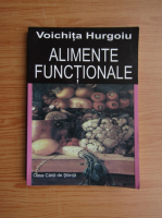 Voichita Hurgoiu - Alimente functionale