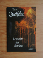 Yann Queffelec - Le maitre des chimeres