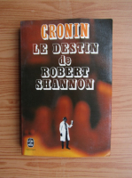 A. J. Cronin - Le destin de Robert Shannon