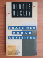 Aldous Huxley - Brave new world. Revisited