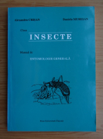 Alexandru Crisan - Clasa insecte. Manual de entomologie generala