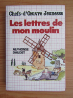 Anticariat: Alphonse Daudet - Les lettres de mon moulin