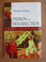 Andre Scrima - Passion et resurrection
